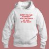 Sorry You Had A Bad Day Funny Hoodie Style
