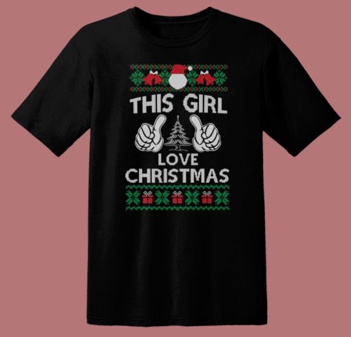 Ugly This Girl Loves Christmas T Shirt Style