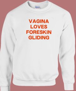 Vagina Lovers Foreskin Gliding Sweatshirt