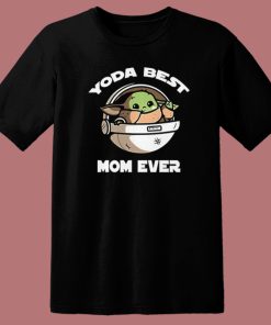 Yoda Best Mom Ever T Shirt Style