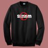 Anti Sexism King Of The Hill Sweatshirt