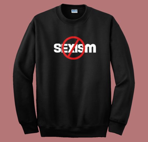 Anti Sexism King Of The Hill Sweatshirt