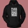 Black Lives Matter More Than White Lives Hoodie Style