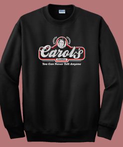 Carols You Can Never Tell Anyone Sweatshirt