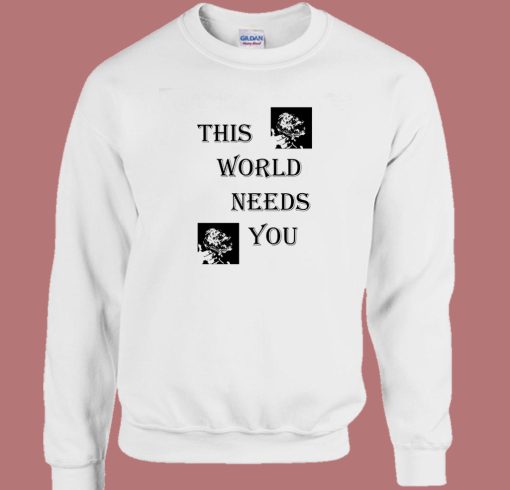 Chanwoo This World Needs You Sweatshirt