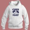Cops Are Gay Hoodie Style