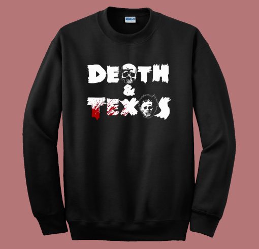 Death And Texas Sweatshirt