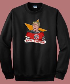 Donald Trump Evil Empire Sweatshirt