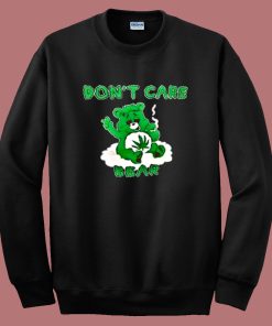 Dont Care Bear Marijuana Sweatshirt