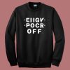 Eiigy Pocr Off Sweatshirt