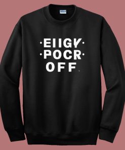 Eiigy Pocr Off Sweatshirt