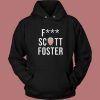 Fuck Scott Foster Hoodie Style