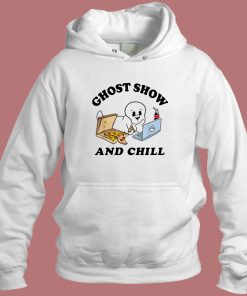 Ghost Shows And Chill Hoodie Style