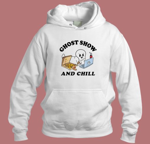 Ghost Shows And Chill Hoodie Style