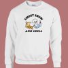 Ghost Shows And Chill Sweatshirt