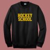 Hockey School Sweatshirt
