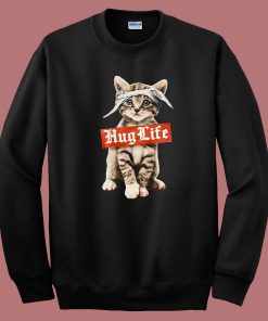 Hug Life Cat Parody Sweatshirt