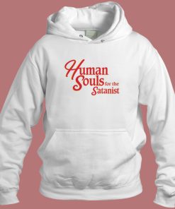 Human Souls For The Satanist Hoodie Style