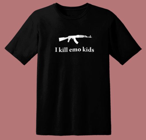 I Kill Emo Kids T Shirt Style
