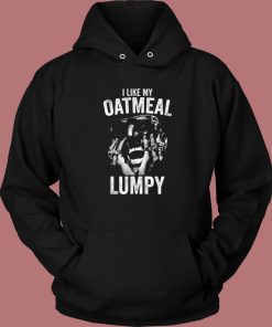 I Like My Oatmeal Lumpy Hoodie Style