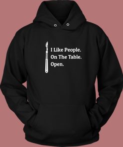 I Like People On The Table Open Hoodie Style