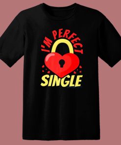 Im Perfect Single T Shirt Style
