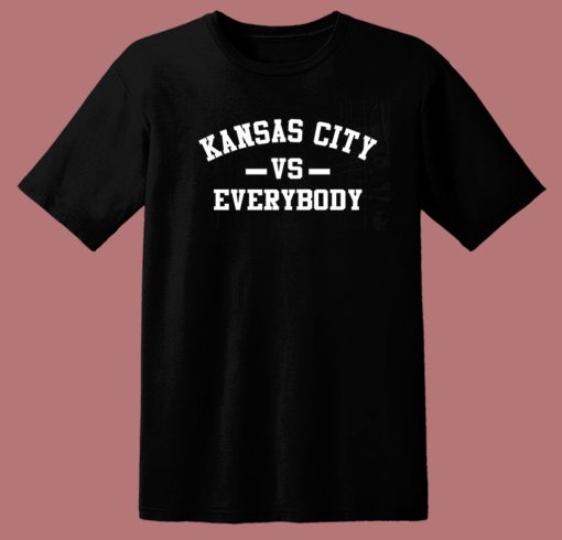 Kansas City Vs Everybody T Shirt Style