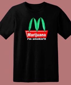 Marijuana Im Smokin It T Shirt Style