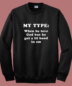 My Type When He Love God Sweatshirt