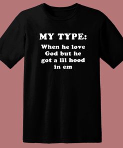 My Type When He Love God T Shirt Style