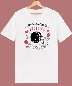 My Valentine Is Football T Shirt Style