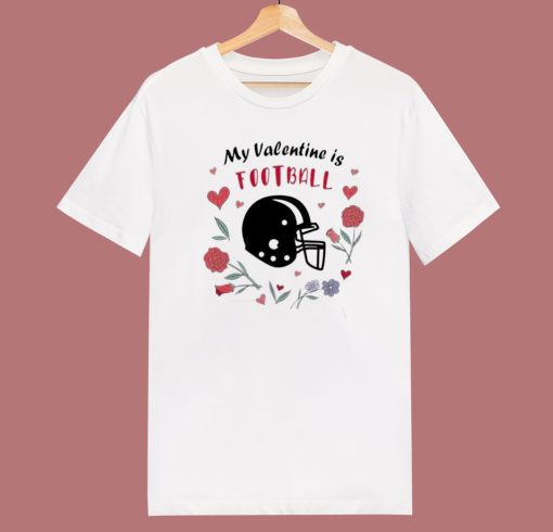 My Valentine Is Football T Shirt Style