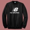 No Bitches Logo Parody Sweatshirt