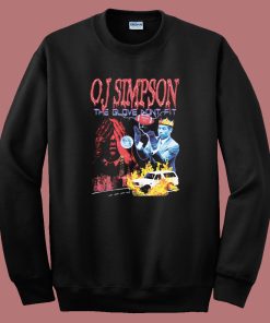 OJ Simpson The Glove Dont Fit Sweatshirt