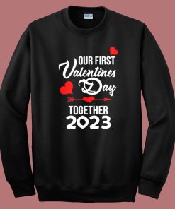 Our First Valentines Day Sweatshirt