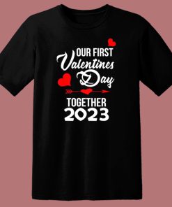 Our First Valentines Day T Shirt Style