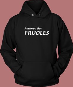 Powered By Frijoles Hoodie Style