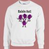 Raisin Hell Funny Sweatshirt