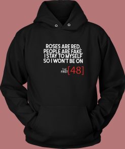 Rose Are Red People Are Fake Hoodie Style