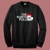 Santa Claus The North Pole Sweatshirt