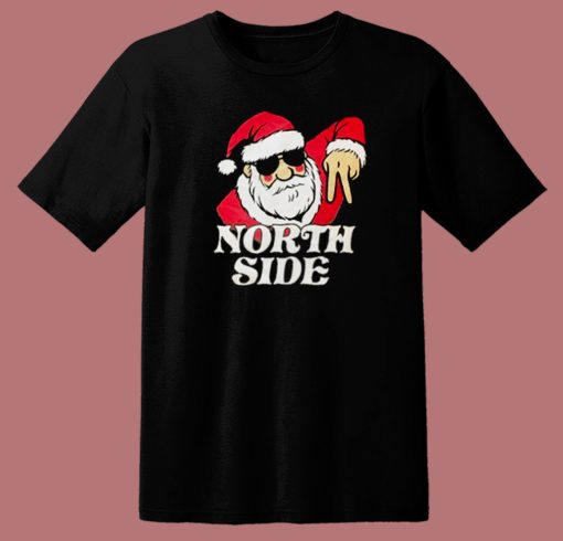 Santa Claus The North Side T Shirt Style