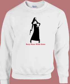 Sexy Nuns With Guns Sweatshirt