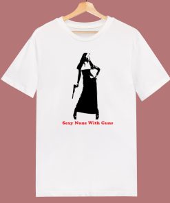 Sexy Nuns With Guns T Shirt Style