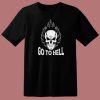 Skull Go To Hell T Shirt Style