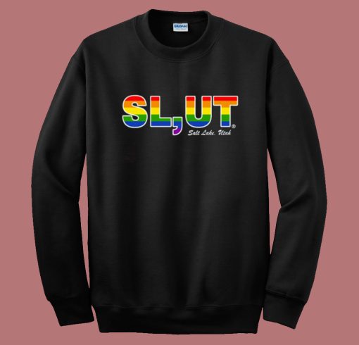 Slut Salt Lake Utah Sweatshirt