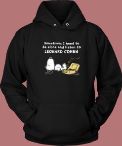 Sometimes I Need To Be Alone Hoodie Style