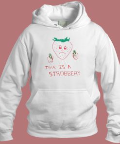This Is A Strobbery Hoodie Style