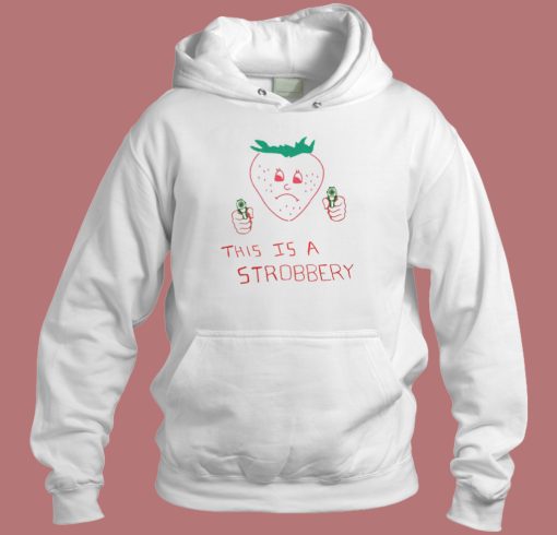 This Is A Strobbery Hoodie Style