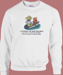 Unmerrily We Row Our Boat Sweatshirt