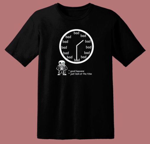 Bad Time OClock T Shirt Style